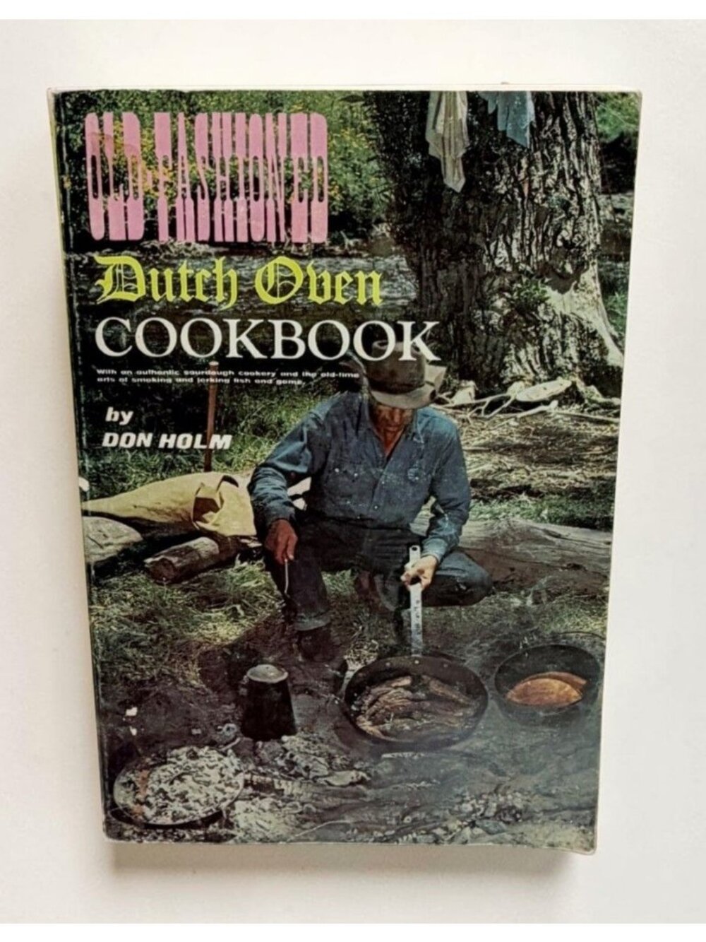 Old-Fashioned Dutch Oven Cookbook Don Holm Vintage Outdoor Cooking 1976